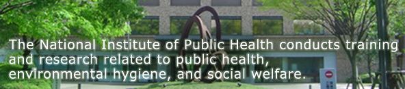 The National Institute of Public Health conducts training and research related to public health, environmental hygiene, and social welfare.